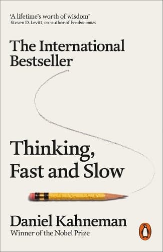 Thinking, Fast and Slow — Daniel Kahneman