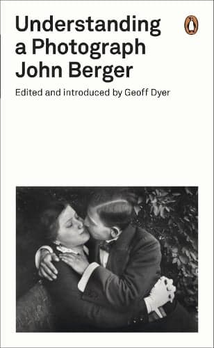 Understanding a Photograph — John Berger