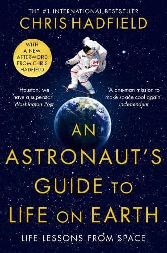 An Astronaut's Guide to Life on Earth — Chris Hadfield
